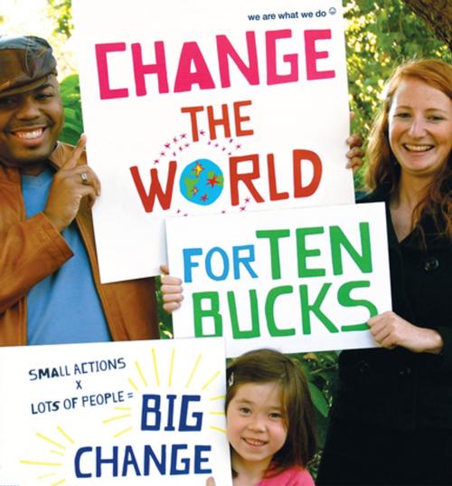 Cover of the book Change the World for Ten Bucks by We Are What We Do, Chronicle Books LLC