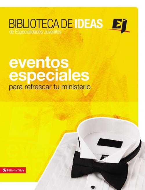 Cover of the book Biblioteca de ideas: Eventos Especiales by Youth Specialties, Vida