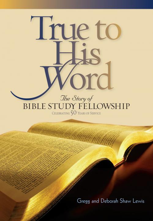 Cover of the book True to His Word by Gregg Lewis, Deborah Shaw Lewis, IVP Books