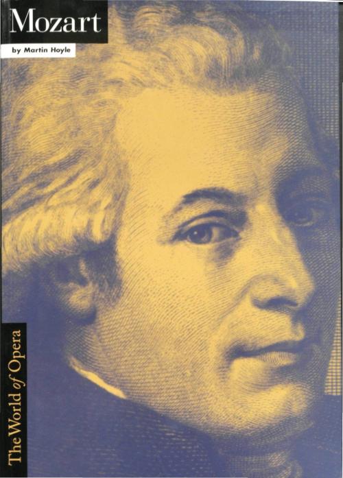Cover of the book The World Of Opera: Mozart by Martin Hoyle, Music Sales Limited