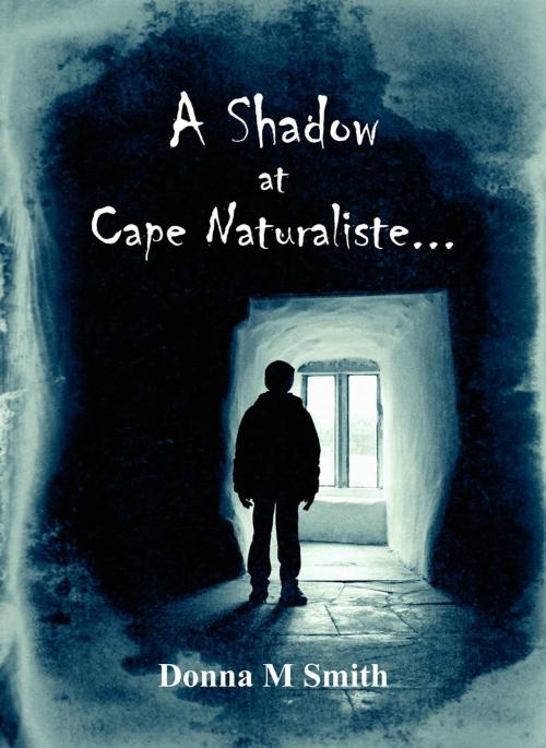 Cover of the book A Shadow at Cape Naturaliste by Donna M Smith, Jelli-beanz Publishing