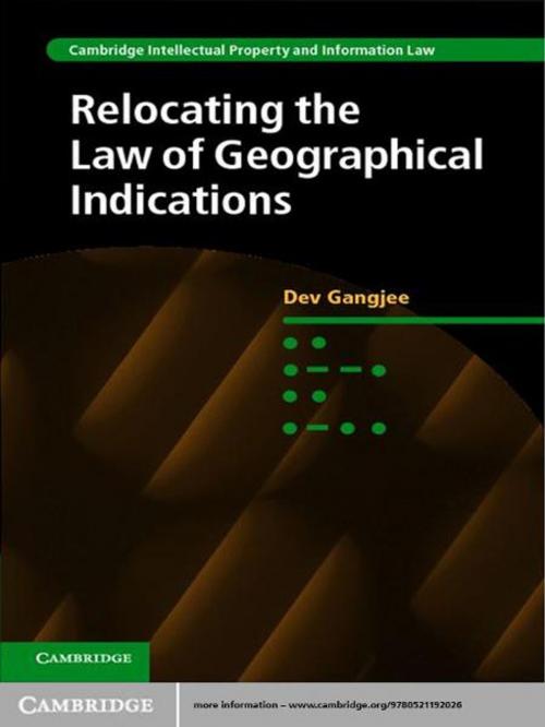 Cover of the book Relocating the Law of Geographical Indications by Dev Gangjee, Cambridge University Press