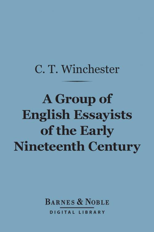 Cover of the book A Group of English Essayists of the Early Nineteenth Century (Barnes & Noble Digital Library) by Caleb Thomas Winchester, Barnes & Noble