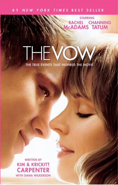 Cover of the book The Vow: The True Events that Inspired the Movie by Kim Carpenter, Krickitt Carpenter, Dana Wilkerson, B&H Publishing Group