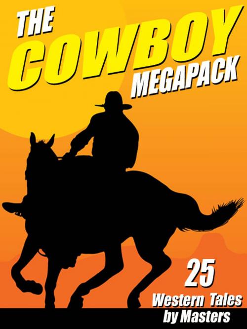 Cover of the book The Cowboy MEGAPACK ® by Johnston McCulley, Clarence E. Mulford, Robert E. Howard, Bill Anson, Andre Norton, J. Allan Dunn, Robert J. Hogan, Bret Harte, Carmony Gove, Lee Bond, T. W. Ford, Lon Williams, Luke Short, Thomas Thursday, Jackson Cole, B. M. Bower, Owen Wister, Wildside Press LLC