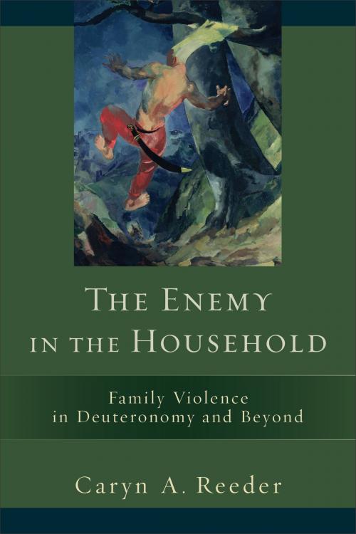 Cover of the book The Enemy in the Household by Caryn A. Reeder, Baker Publishing Group