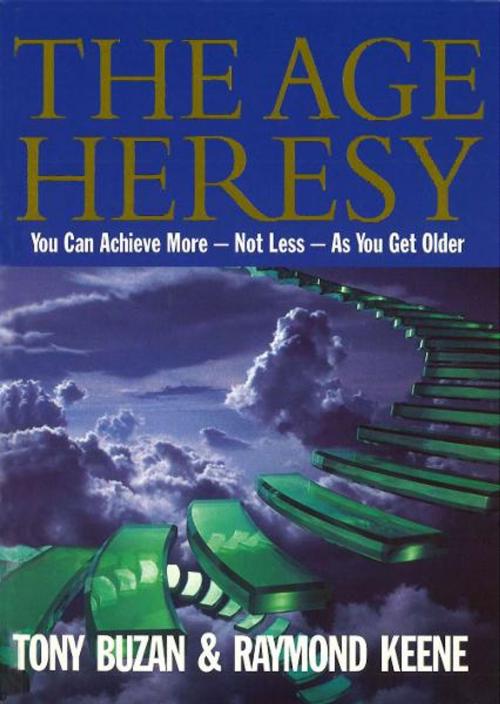 Cover of the book The Age Heresy by Buzan, Tony And Keene, Raymond, Ebury Publishing