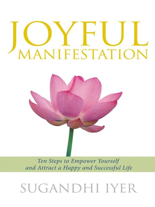 Cover of the book Joyful Manifestation by Sugandhi Iyer, Balboa Press