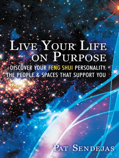 Cover of the book Live Your Life on Purpose by Pat Sendejas, Gary Mann, Balboa Press