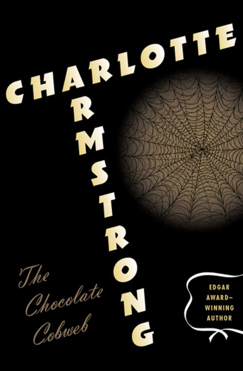 Cover of the book The Chocolate Cobweb by Charlotte Armstrong, MysteriousPress.com/Open Road