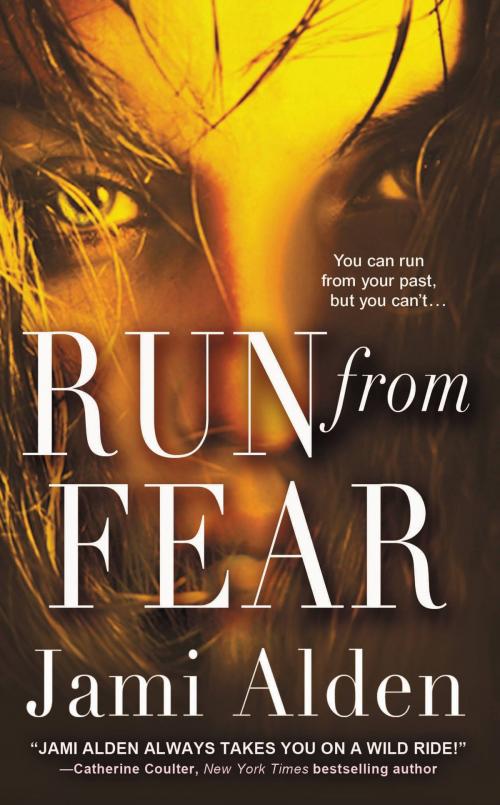 Cover of the book Run from Fear by Jami Alden, Grand Central Publishing