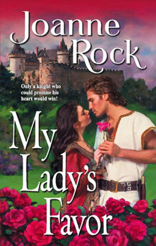 Cover of the book My Lady's Favor by Joanne Rock, Harlequin