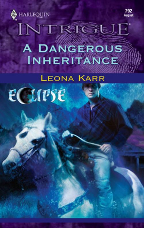 Cover of the book A Dangerous Inheritance by Leona Karr, Harlequin