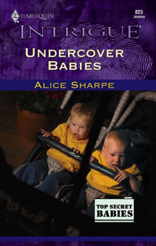 Cover of the book Undercover Babies by Alice Sharpe, Harlequin