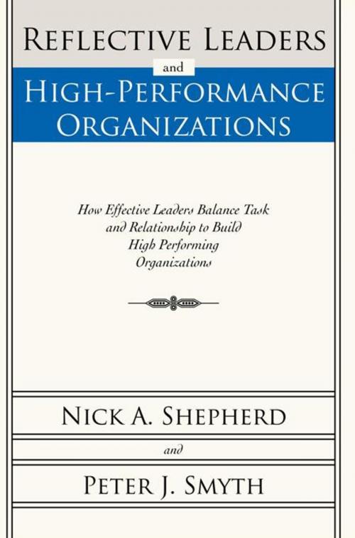 Cover of the book Reflective Leaders and High-Performance Organizations by Nick A. Shepherd, Peter J. Smyth, iUniverse