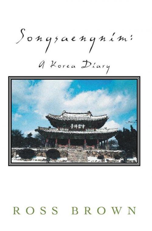 Cover of the book Songsaengnim: a Korea Diary by Ross Brown, iUniverse