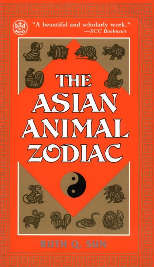 Cover of the book Asian Animal Zodiac by Ruth Q. Sun, Norma Sun, Tuttle Publishing