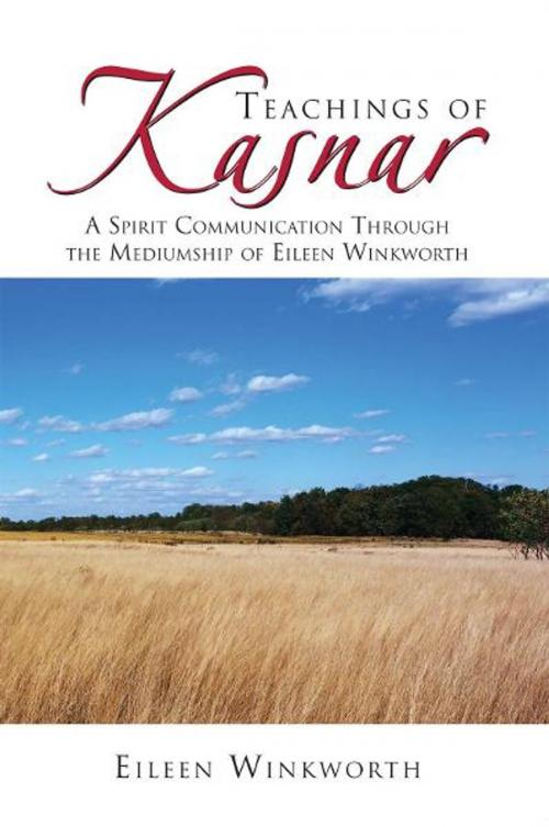 Cover of the book Teachings of Kasnar by Eileen Winkworth, Xlibris UK