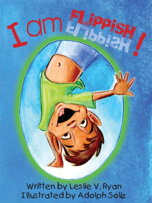 Cover of the book I am Flippish! by Leslie V. Ryan, Leslie V. Ryan