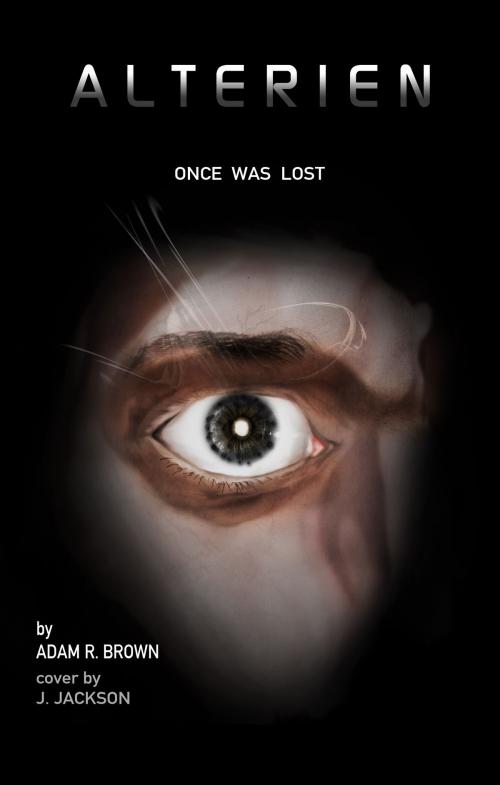 Cover of the book Alterien Once Was Lost by Adam R. Brown, Adam R. Brown