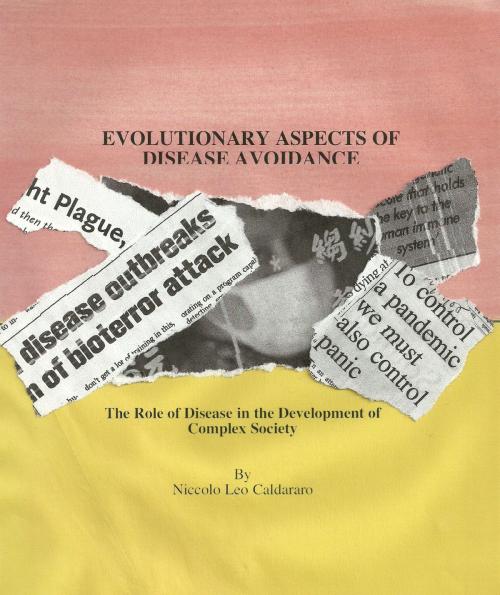 Cover of the book EVOLUTIONARY ASPECTS OF DISEASE AVOIDANCE The Role of Disease in the Development of Complex Society by Niccolo Caldararo, Niccolo Caldararo