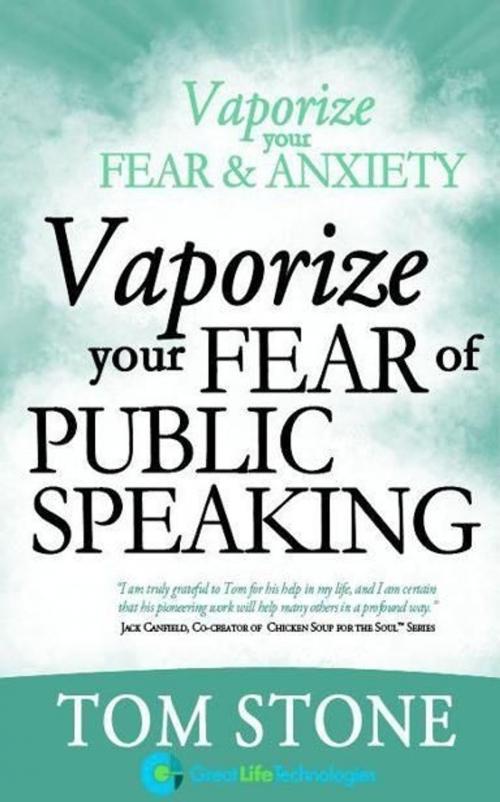 Cover of the book Vaporize your Fear of Public Speaking by Tom Stone, Tom Stone