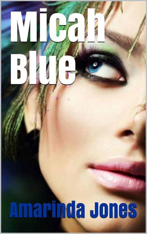 Cover of the book Micah Blue by Amarinda Jones, Scarlet Harlot Publishing