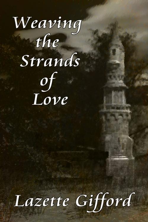 Cover of the book Weaving the Strands of Love by Lazette Gifford, A Conspiracy of Authors