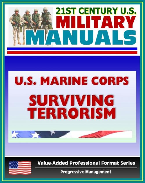 Cover of the book 21st Century U.S. Military Manuals: U.S. Marine Corps (USMC) The Individual's Guide for Understanding and Surviving Terrorism - Marine Corps Reference Publication (MCRP) 3-02E by Progressive Management, Progressive Management