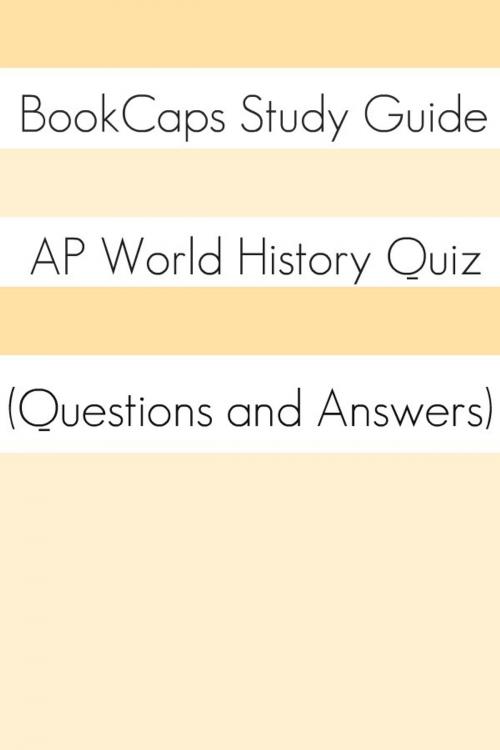 Cover of the book AP World History Quiz (Questions and Answers) by BookCaps, BookCaps