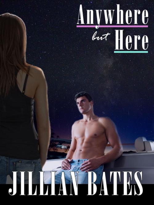 Cover of the book Anywhere but Here by Jillian Bates, Jillian Bates