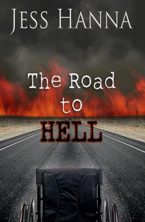 Cover of the book The Road to Hell by Jess Hanna, Jess Hanna
