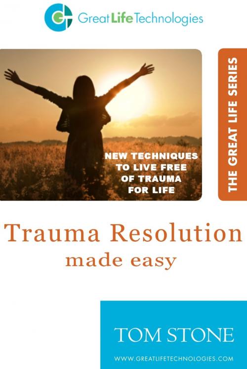 Cover of the book Trauma Resolution Made Easy by Tom Stone, Tom Stone