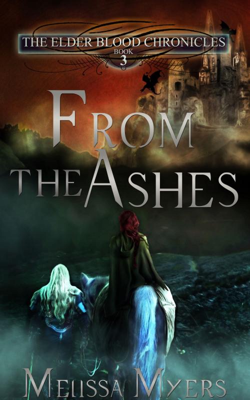 Cover of the book The Elder Blood Chronicles Book 3 From the Ashes by Melissa Myers, Melissa Myers