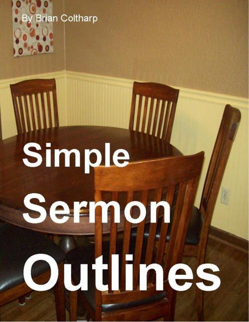 Cover of the book Simple Sermon Outlines by Brian Coltharp, Brian Coltharp