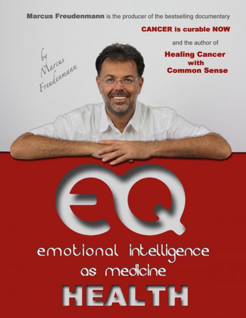 Cover of the book "EQ HEALTH" Emotional Intelligence as Medicine by Marcus Freudenmann, Marcus Freudenmann