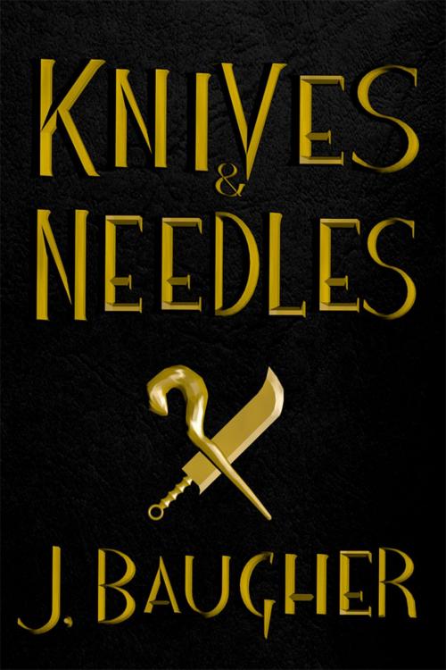 Cover of the book Knives and Needles by Jordan Baugher, Jordan Baugher