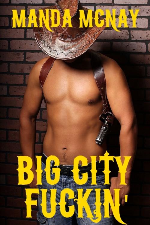 Cover of the book Big City Fuckin' (First Time Fuckin' 2) by Manda McNay, Manda McNay