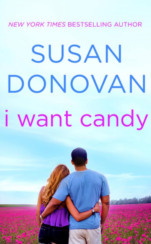 Cover of the book I Want Candy by Susan Donovan, St. Martin's Press