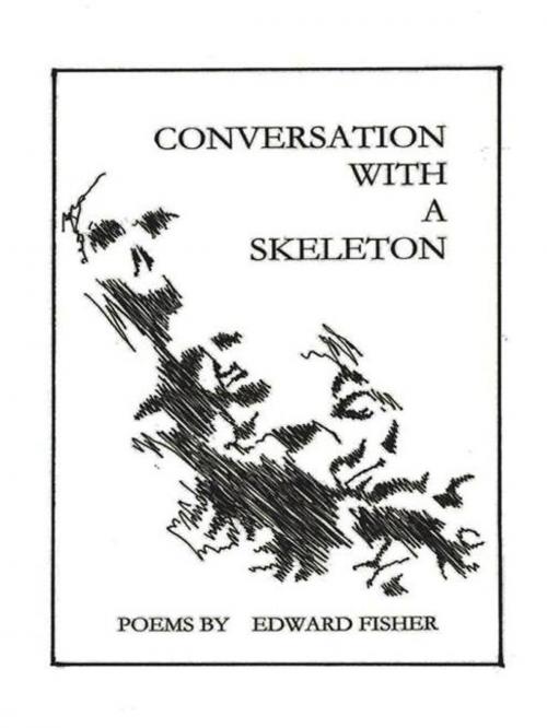 Cover of the book Conversation with a Skeleton by Edward Fisher, Trafford Publishing