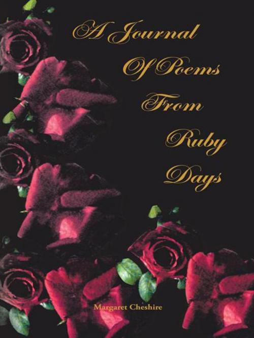 Cover of the book A Journal of Poems from Ruby Days by Margaret Cheshire, Trafford Publishing
