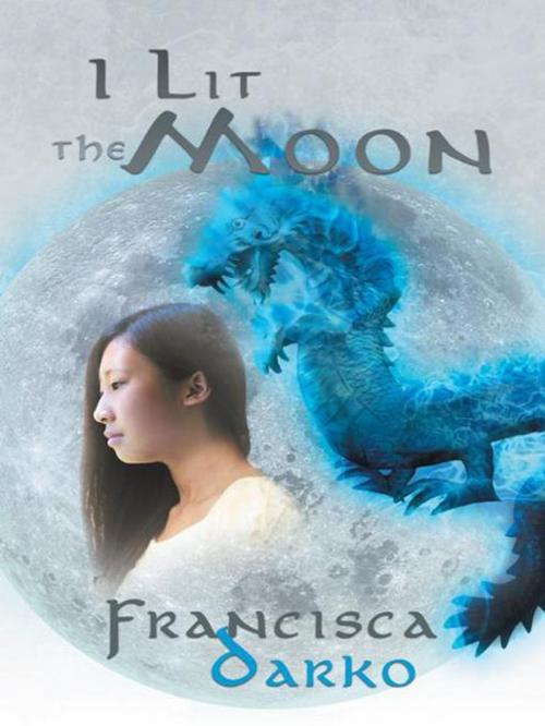 Cover of the book I Lit the Moon by Francisca Darko, AuthorHouse UK