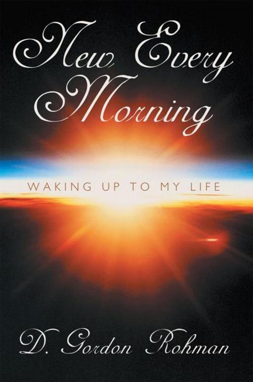 Cover of the book New Every Morning by D. Gordon Rohman, AuthorHouse