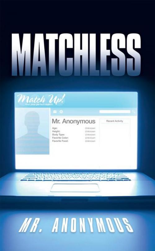 Cover of the book Matchless by Mr. Anonymous, AuthorHouse