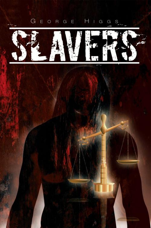 Cover of the book Slavers by George Higgs, Xlibris US
