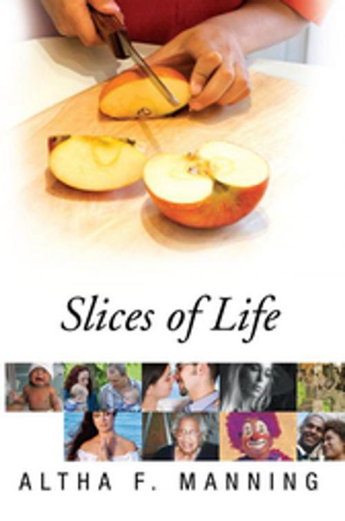 Cover of the book Slices of Life by Altha F. Manning, Xlibris US