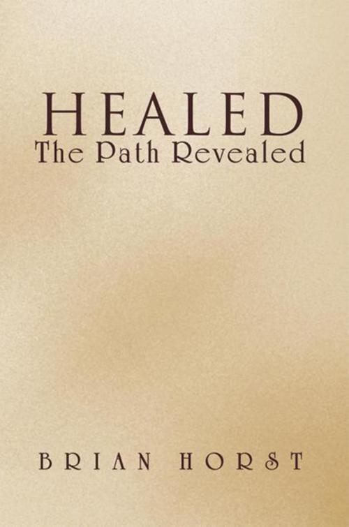 Cover of the book Healed by Brian Horst, Xlibris US