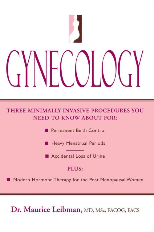 Cover of the book Gynecology by Dr. Maurice Leibman, Xlibris US