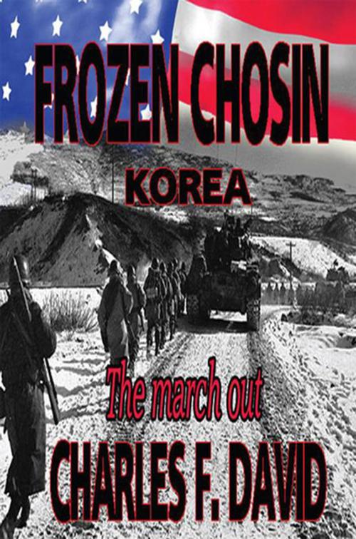 Cover of the book Frozen Chosin (Korea) by Charles F. David, Xlibris US