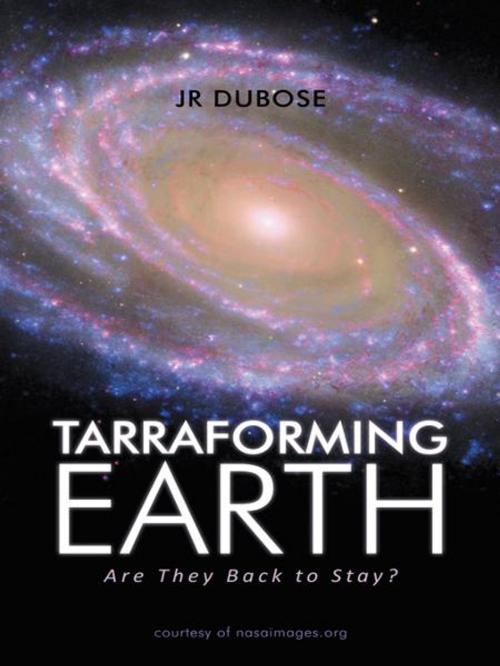 Cover of the book Tarraforming Earth by JR Dubose, iUniverse